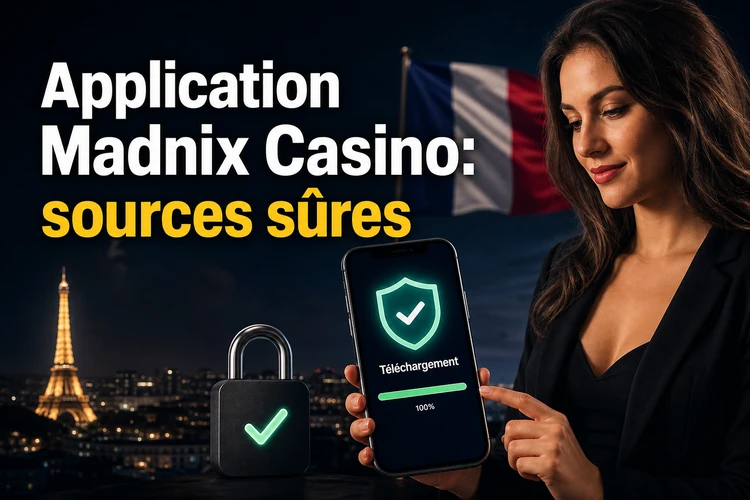 Application Madnix Casino: téléchargement et sources sûres