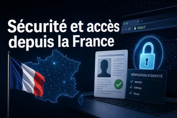 Sécurité, licence et accès depuis la France